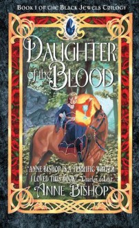 Daughter of the Blood (The Black Jewels) - Anne Bishop