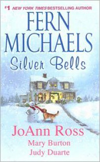 Silver Bells - Fern Michaels,Mary Burton,JoAnn Ross,Judy Duarte