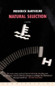 Natural Selection - Frederick Barthelme