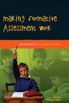 Making Formative Assessment Work - Winnifred Burke, Kathy Hall