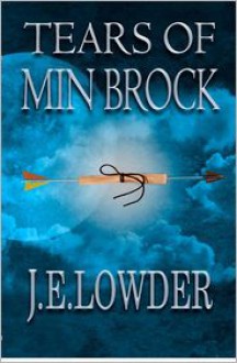 Tears of Min Brock - J.E. Lowder