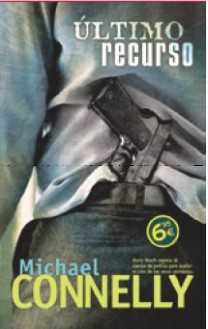 Ultimo recurso (Harry Bosch, #11) - Michael Connelly