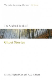 The Oxford Book of English Ghost Stories (Oxford Books of Prose & Verse) - Michael Cox, R.A. Gilbert