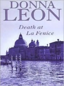 Death at La Fenice (Commissario Brunetti #1) - Donna Leon