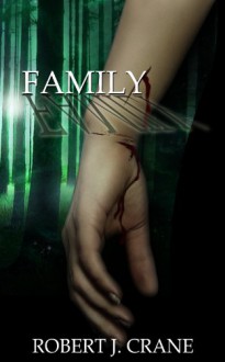 Family (The Girl in the Box #4) - Robert J. Crane