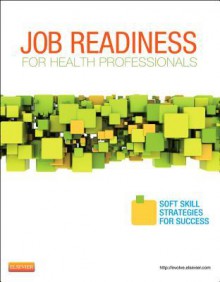 Job Readiness for Health Professionals: Soft Skills Strategies for Success - Elsevier