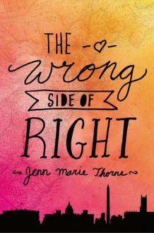 The Wrong Side of Right - Jenn Marie Thorne