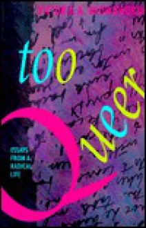 Too Queer: Essays from a Radical Life - Victoria A. Brownworth