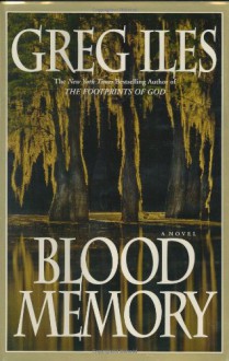 Blood Memory - Greg Iles