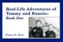 Real Life Adventures of Tommy and Ronnie - Thomas Ward