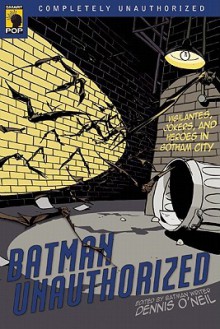 Batman Unauthorized - Dennis O'Neil