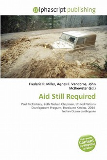 Aid Still Required - Agnes F. Vandome, John McBrewster, Sam B Miller II