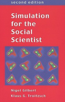 Simulation for the Social Scientist - Nigel Gilbert