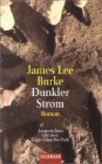 Dunkler Strom - James Lee Burke