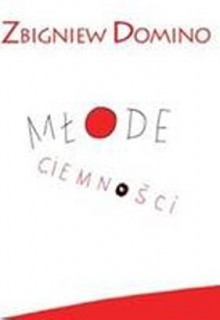 Młode ciemności - Zbigniew Domino