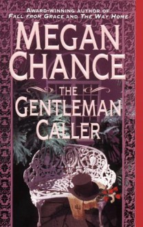 The Gentleman Caller - Megan Chance