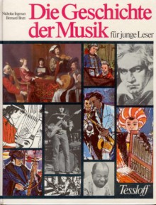 Die Geshichte Der Musik - Nicholas Ingman, Bernard Brett, Thomas M. Höpfner