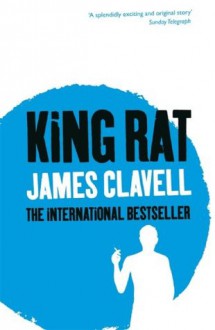 King Rat (The Asian Saga) - James Clavell