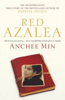 Red Azalea - Anchee Min