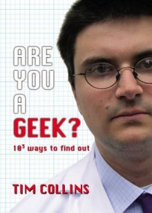 Are You A Geek? - Tim Collins