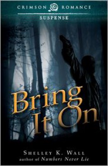 Bring It On - Shelley K. Wall