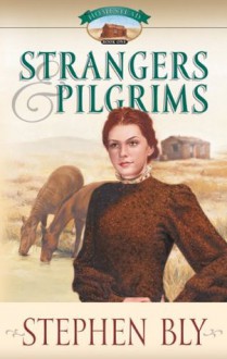 Strangers & Pilgrims - Stephen Bly