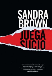 Juega Sucio - Sandra Brown