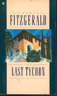 The LAST TYCOON (REISSUE) (Scribner Classic) - F. Scott Fitzgerald