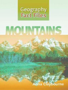 Mountains (Geography Fact Files) - Anna Claybourne