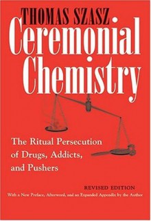 Ceremonial Chemistry - Thomas Stephen Szasz