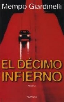 El décimo infierno - Mempo Giardinelli