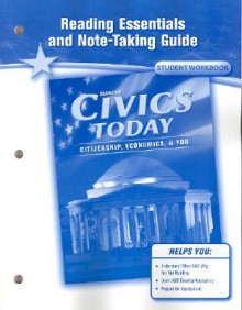 Civics Today: Citizenship, Economics and You, Reading Essentials and Note-Taking Guide Workbook - Glencoe McGraw-Hill, McGraw-Hill Publishing