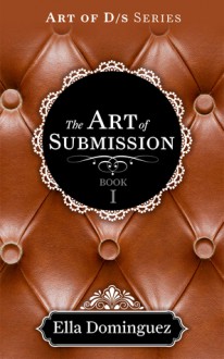 The Art of Submission - Ella Dominguez