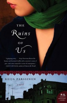 The Ruins of Us: A Novel - Keija Parssinen