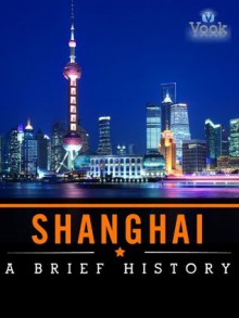 Shanghai: A Brief History - Dr. Vook