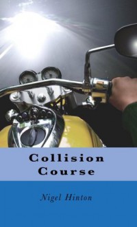 Collision Course - Nigel Hinton