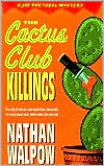 The Cactus Club Killings - Nathan Walpow