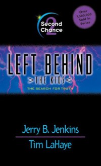 Second Chance: 2 (Left Behind: The Kids) - Jerry B. Jenkins, Tim LaHaye