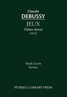 Jeux, Po Me Dans - Study Score - Claude Debussy