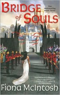 Bridge of Souls (Quickening Series #3) - Fiona McIntosh