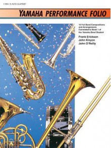 Yamaha Performance Folio: E-Flat Alto Clarinet - Frank Erickson, John O'Reilly, John Kinyon, Yamaha Musical Productions Staff