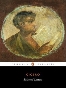 Selected Letters - Cicero, D.R. Shackleton Bailey