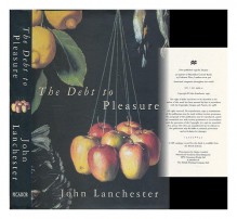 The Debt To Pleasure - John Lanchester