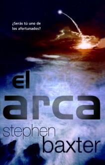 El arca (Inundación, #2) - Stephen Baxter