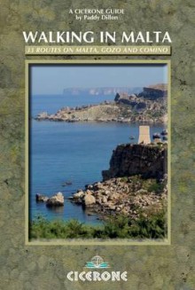 Walking in Malta: 33 Routes on Malta, Gozo and Comino - Paddy Dillon