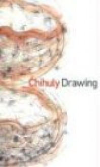 Chihuly Drawing - Dale Chihuly, Nathan Kernan