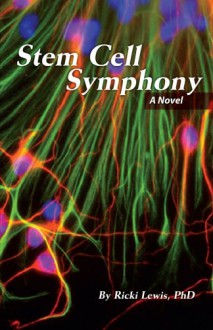 Stem Cell Symphony - Ricki Lewis