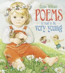 Eloise Wilkin's Poems to Read to the Very Young - Eloise Wilkin