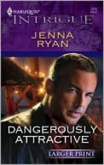 Dangerously Attractive - Jenna Ryan