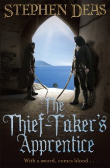 The Thief-Taker's Apprentice (Thief-Taker Series) - Stephen Deas